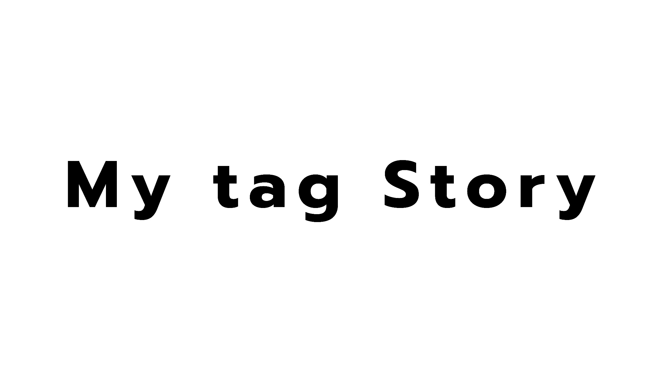 My tag Story